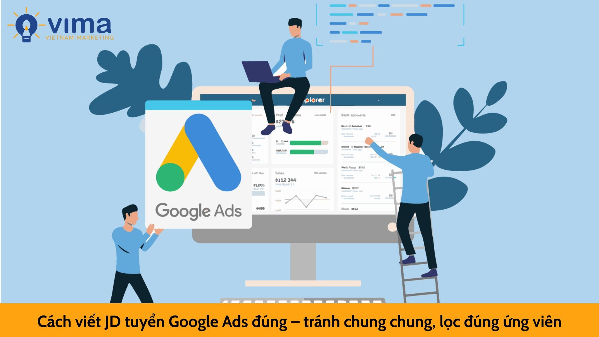 Cách viết JD tuyển Google Ads đúng – tránh chung chung, lọc đúng ứng viên
